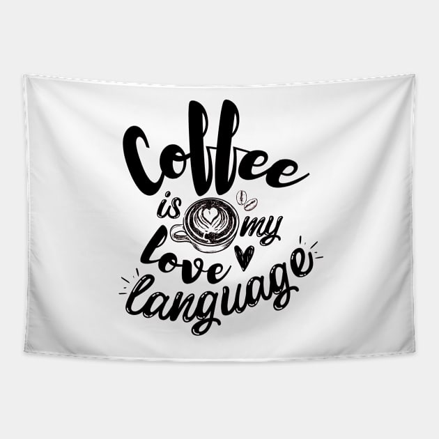 Coffee is my love language Tapestry by monicasareen