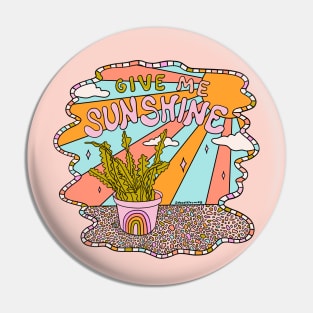 Give Me Sunshine Pin