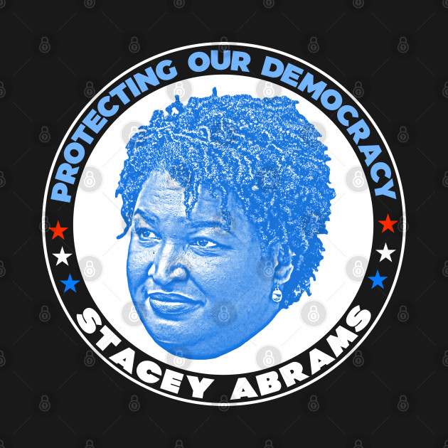 Disover Stacey Abrams :: Protecting Our Democracy - Stacey Abrams - T-Shirt