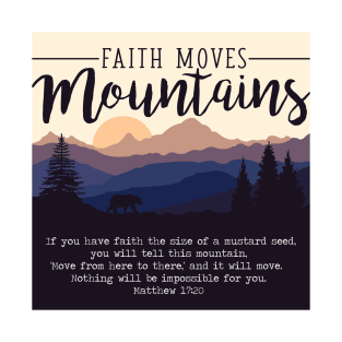 Matthew 17:20 Faith Moves Mountains Nature Verse T-Shirt