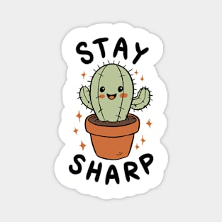 Stay Sharp Cactus Plant Lover Pun Magnet