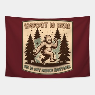 Bigfoot Is Real, He is My Dance Partner Tapestry