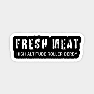 Fresh Meat High Altitude Roller Derby Magnet