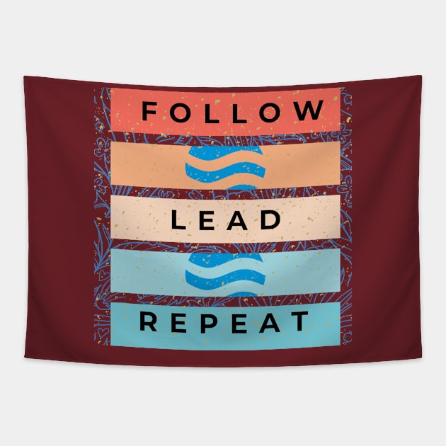 Follow, Lead, Repeat Tapestry by Rissenprints