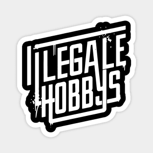 Illegale Hobbys Magnet