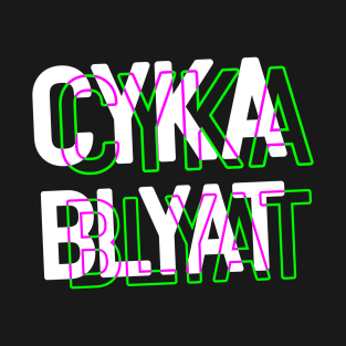 Cyka Blyat T Shirt T-Shirt