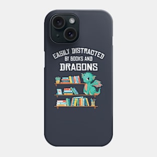 Easily Distracted By Books & Dragons Funny For Bookworms Readers Kids Phone Case