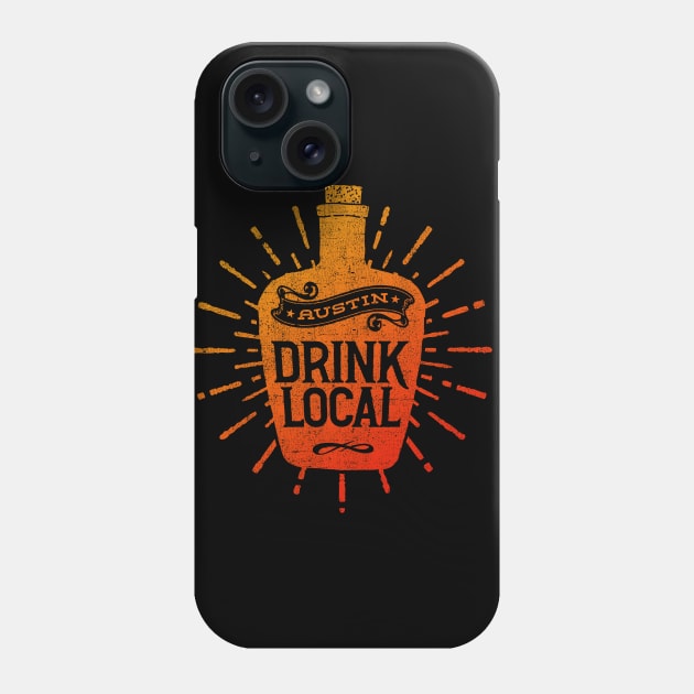 Drink Local, Austin Phone Case by artbitz