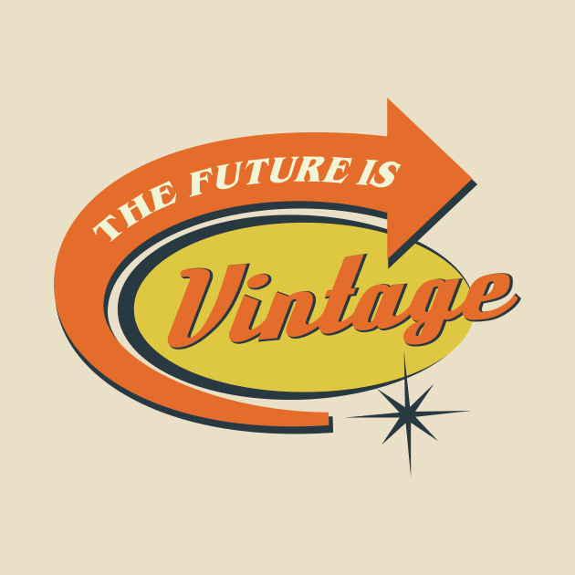 The Future Is Vintage by Mike Ralph Creative