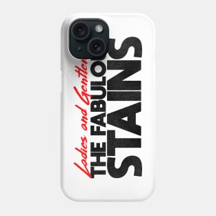 The Fabulous Stains Phone Case