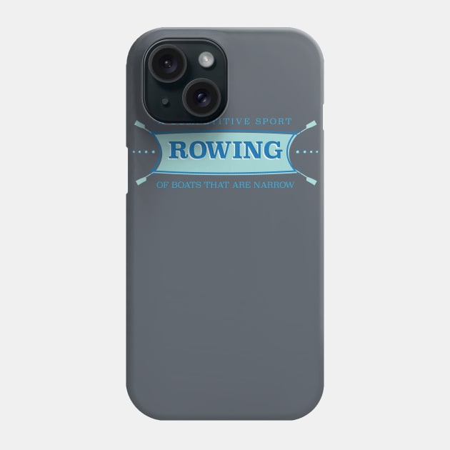 Rowing - A Competitive Sport of Boats that are Narrow Phone Case by Rabassa