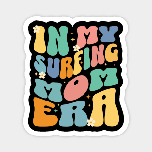 In My Surfing Mom Era - Surf Surfer Surfing, Water Sports Magnet