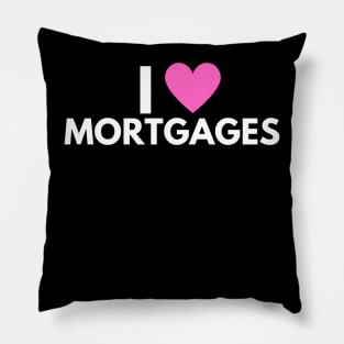 I Love Mortgages Pillow