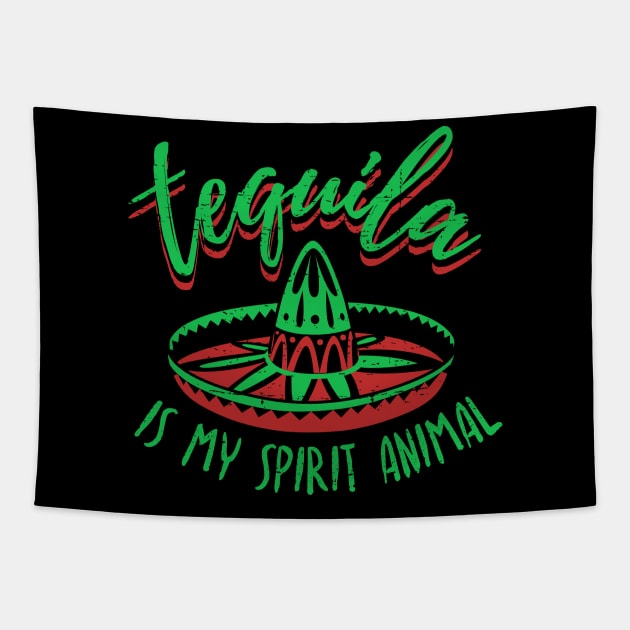 Tequila is my spirit animal Tapestry by verde