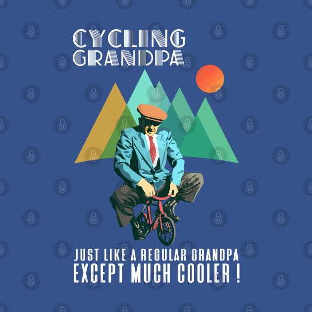 Disover Cyclist Grandpa, Just Like A Regular Grandpa T-Shirts