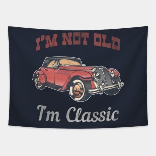 I'm Not Old I'm Classic - Retro Car Design Fun Vintage 50s 60s 70s Gift American Old Car Tee Tapestry