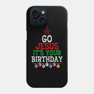 Go Jesus its your brithday Phone Case