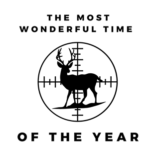 The most wonderful time of the year. Hunting quote T-Shirt