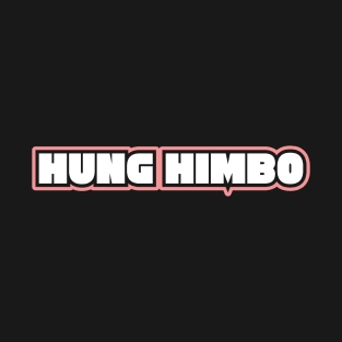 HUNG HIMBO Tee by Bear & Seal T-Shirt