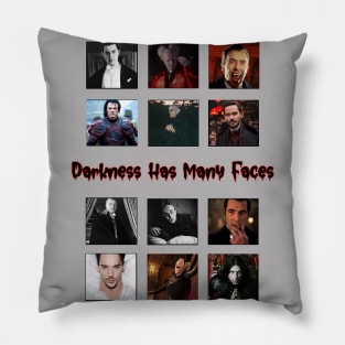 Darkness has many faces Pillow