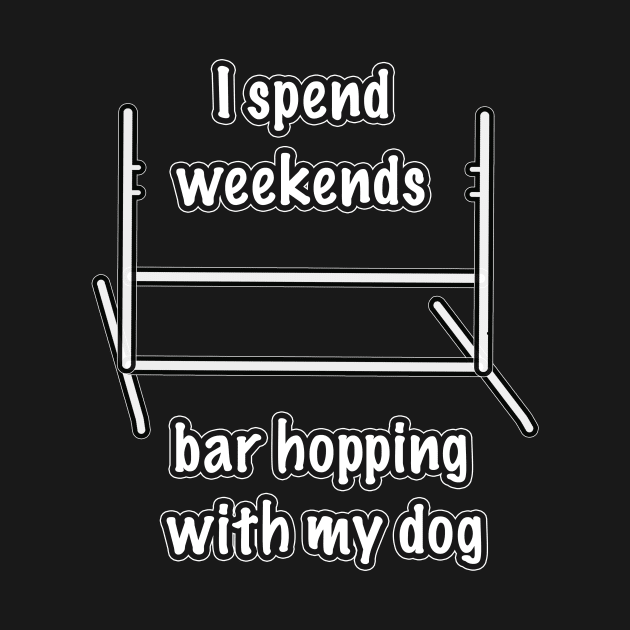 Dog agility - I spend my weekends bar hopping with my dog by Dogs and other stuff