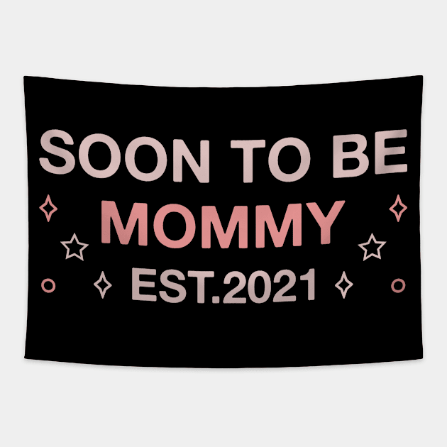 Soon to Be Mommy Est.2021 Mother's day Tapestry by FOZClothing