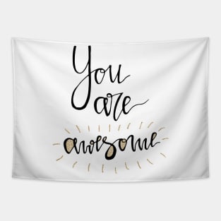You are awesome Tapestry