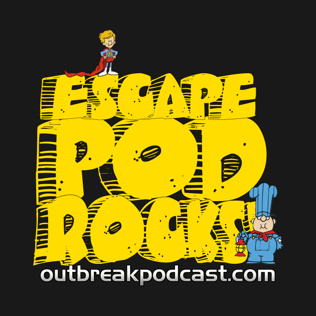 Escape Pod Rocks! by OutbreakPodcastingNetwork