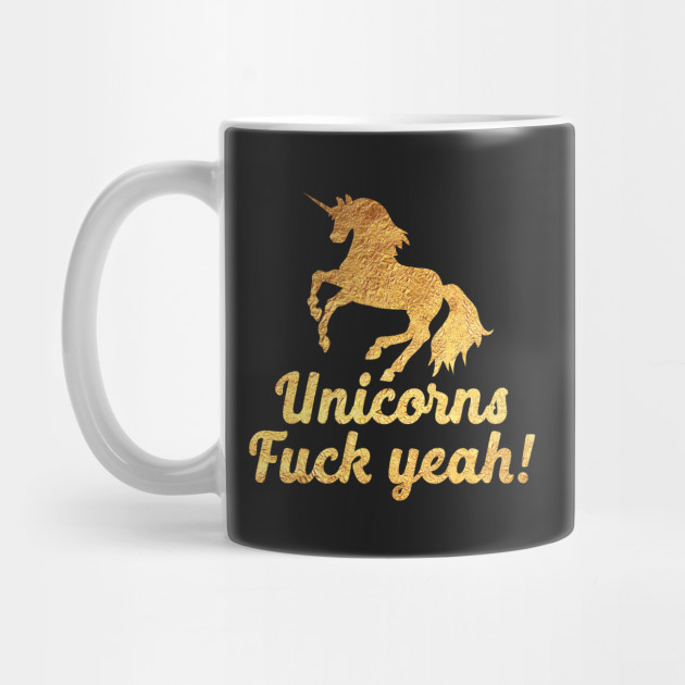 Unicorns Fuck Yeah In Gold Foil Image Unicorn Tazza