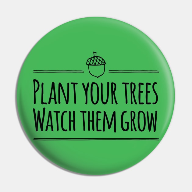 Plant Your Trees Pin by ktapparo