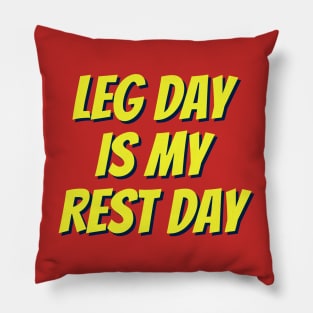 Leg day is my rest day - funny workout saying Pillow