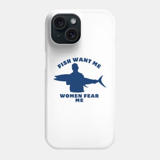 Women Want Me Fish Fear Me Phone Case