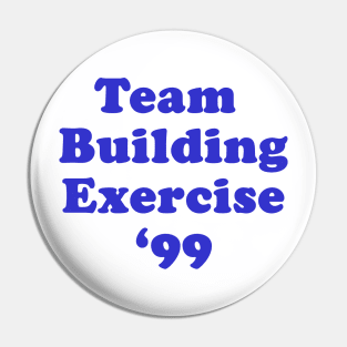 Team Building Exercise '99 Pin