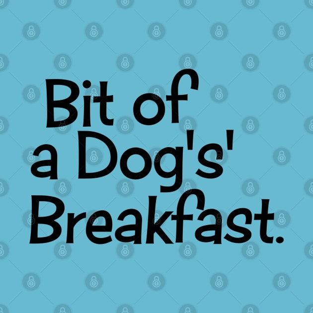 Bit of a Dog's Breakfast by toz-art