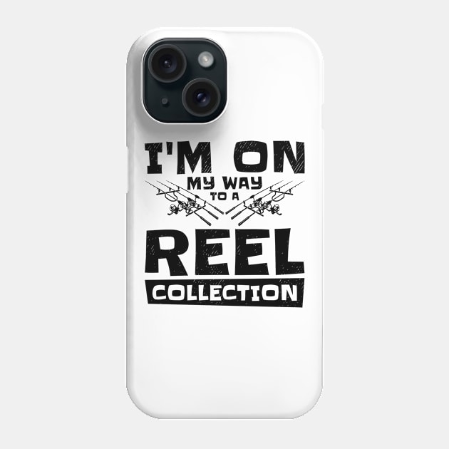 I'm On My Way to a Reel Collection Fishing Hobby Phone Case by Tom´s TeeStore