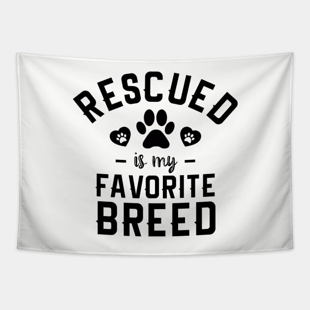 Rescued Is My Favorite Breed Tapestry by NotoriousMedia