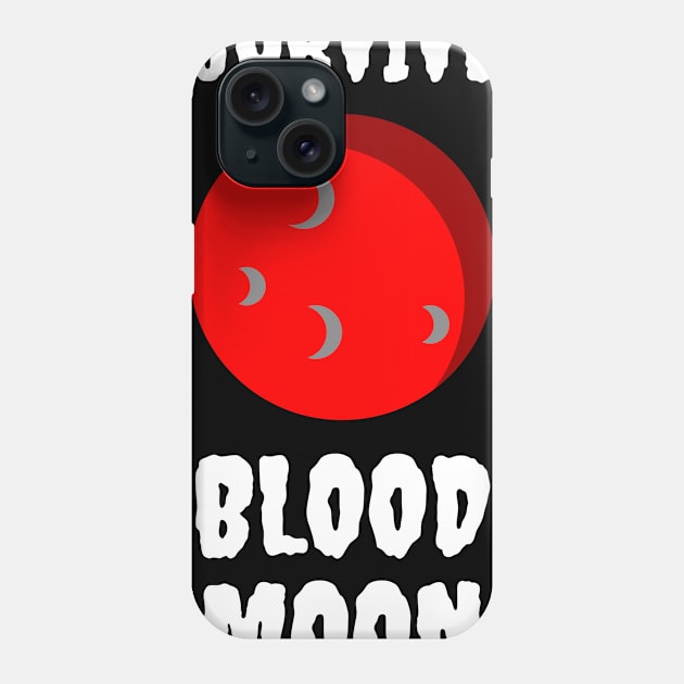 I Survived Blood Moon Phone Case by jutulen