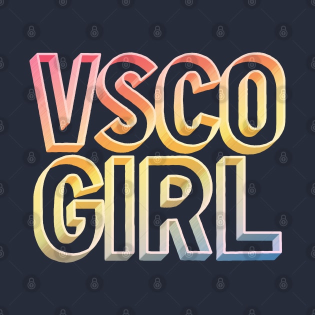 VSCO Girl ∆ Typography Gift by DankFutura