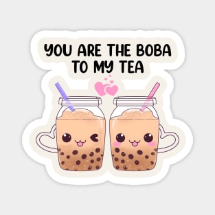 You Are The Boba To My Tea Cute Magnet