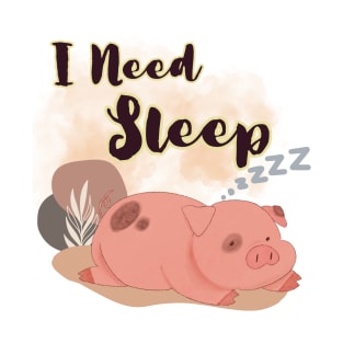 I need sleep T-Shirt