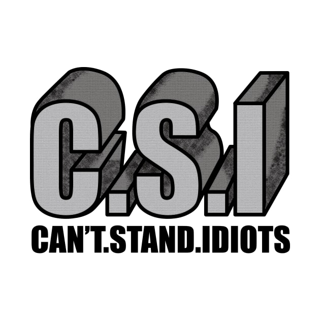 cant stand idiots, stupid by ThyShirtProject - Affiliate