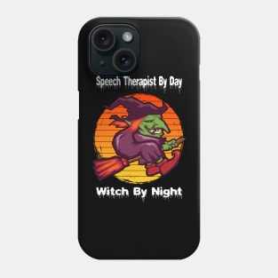 Speech Therapist By Day Witch By Night Phone Case