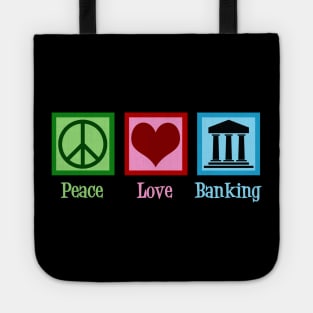 Peace Love Banking Tote