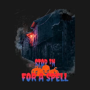 Stop In for a Spell Halloween t-shirt T-Shirt