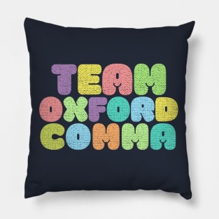 Team Oxford Comma / Typographic Design Pillow