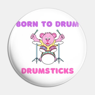 Born to drum Pin