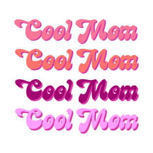 Cool Mom T-Shirt