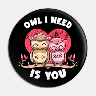 Owl I Need Is You Adorable Owl Puns Couple Valentines Day Pin