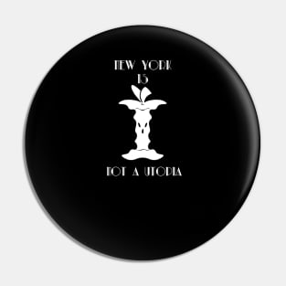 Not a Utopia - White Text Pin