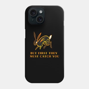 but first they must catch you (watership down) Phone Case